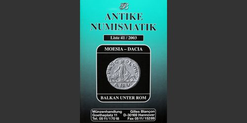 Odysseus Numismatique Livres Catalogues de Vente Monnaies LISTE 41 - MOESIA - DACIA, BALKAN UNTER ROM • Antike Numismatik 2003