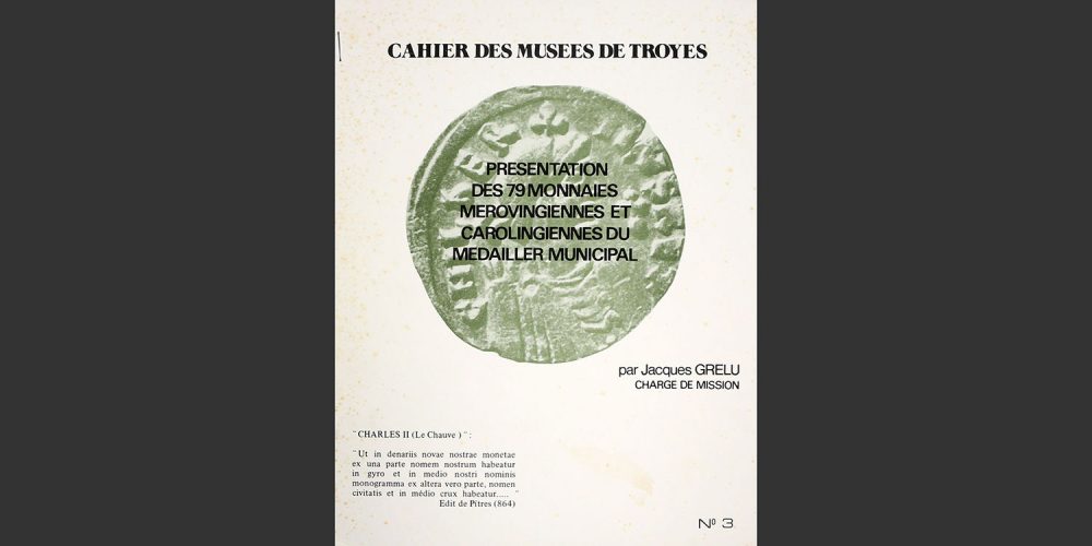 Odysseus Numismatique Livres Monnaies Médiévales MONNAIES MÉROVINGIENNES ET CAROLINGIENNES DU MUSÉE DE TROYES • Jacques Grelu