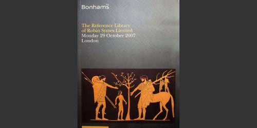 Odysseus Numismatique Livres Catalogues de Vente Archéologie THE REFERENCE LIBRARY OF ROBIN SYMES • Bonhams 2007